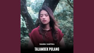 Download lagu Talambek Pulang mp3 Download lagu Talambek Pulang mp3