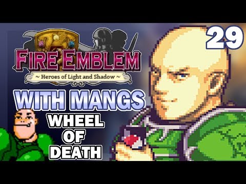 Part 29: My Bald Butt Plays Fire Emblem: New Mystery - Wheel of Death Edition (w/ Mangs)