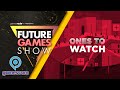 Ones to Watch - Future Games Show Gamescom