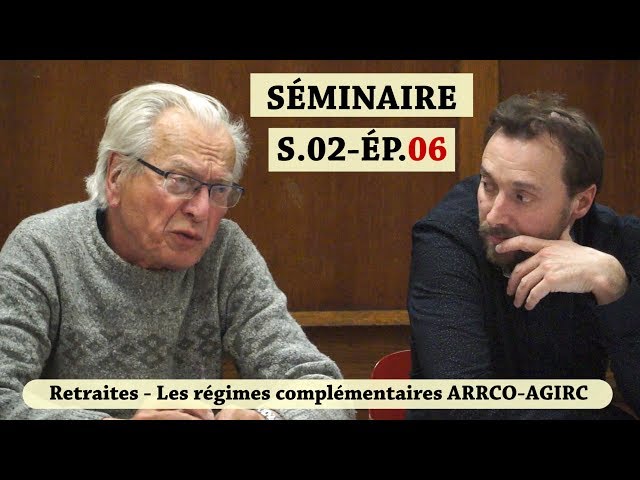 Vidéo, Séminaire Mensuel Mars 2019 - Les régimes de retraite entre salaire continué et revenu différé