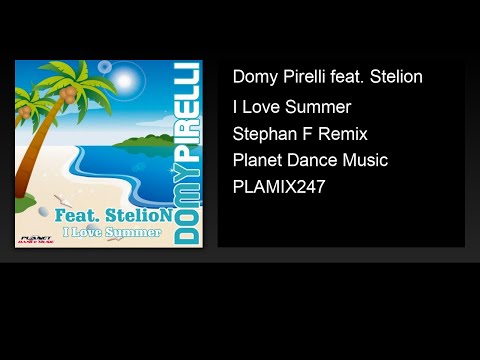 Domy Pirelli feat. Stelion - I Love Summer (Stephan F Remix)
