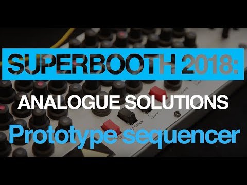 Superbooth 2018: Analogue Solutions prototype sequencer