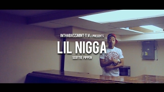 Scottie Pippen - LIL NIGGA (Official Video) 🎥 @InThaBassmintTv 📺