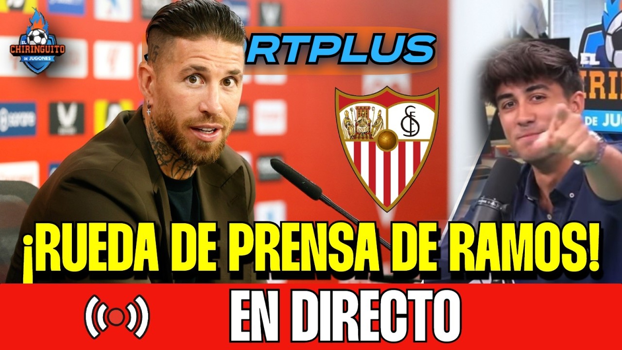 🚨🚨 ¡SERGIO RAMOS, EN DIRECTO! | RUEDA DE PRENSA SOBRE LA COMPRA DEL SEVILLA FC