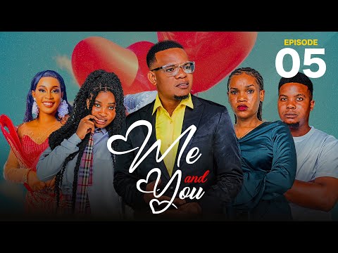 Me and You _ Full Episode [5]