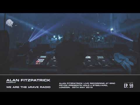 We Are The Brave Radio 059 - Alan Fitzpatrick Live at Eric Prydz pres HOLO @ Steelyard - May 19