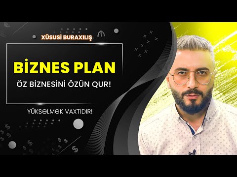 Biznes plan necə hazırlanır ? İdeal Biznes Planın hazırlanması (2024-2025)
