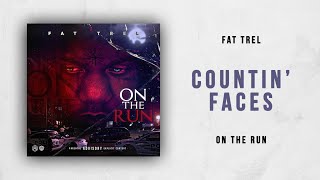 Fat Trel - Countin' Faces Ft. Z-Wayne (On The Run)