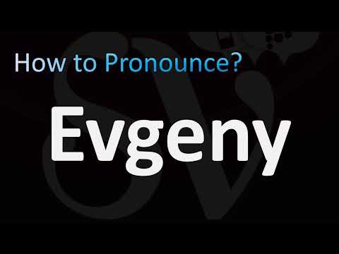 How to Pronounce Evgeny (Russian)