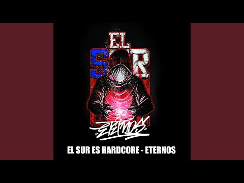 El Sur Es Hardcore Eternos (feat. Jonas Sanche, Chr & Rezonancia)