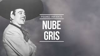 Pedro Infante - Nube Gris (Video con Letra)