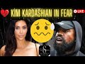 ️ Kim K In Fear Of Kanye Snapping