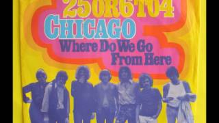 CHICAGO  ♫  WHERE DO WE GO FROM HERE