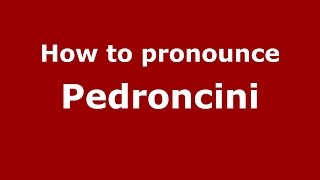 How to pronounce Pedroncini