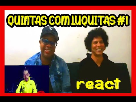REACT - CARNAVAL NO ESPAÇO - QUINTAS COM LUQUITAS #1. #Inutilismo.