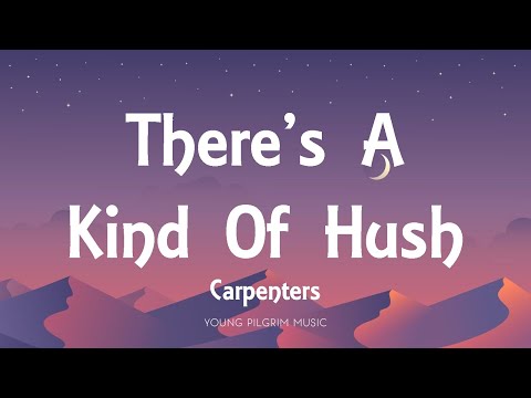 Carpenters - There's A Kind Of Hush (Lyrics)