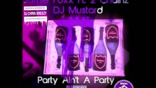 Party Ain&#39;t A Party-Jamie Foxx Feat. 2 Chainz (Chopped &amp; Screwed By DJ Chris Breezy)