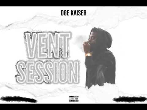 Dge Kaiser - Vent Session (Audio)
