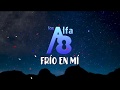 Los Alfa 8 - Frio en mí - Letra / Lyric