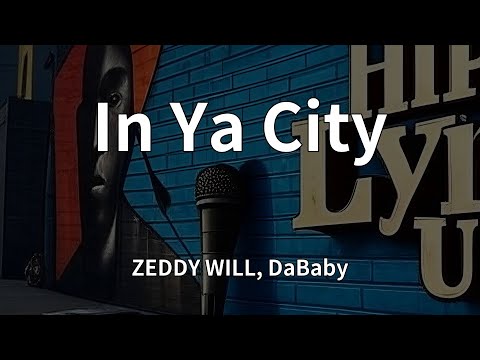 ZEDDY WILL, DaBaby - In Ya City (Lyrics)