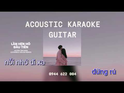 Guitar Karaoke Tone Nam - Dễ hát - Lần Hẹn Hò Đầu Tiên | Huyền Tâm Môn
