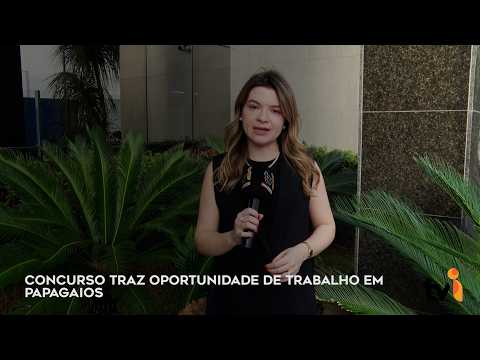 Concurso traz oportunidade de trabalho em Papagaios