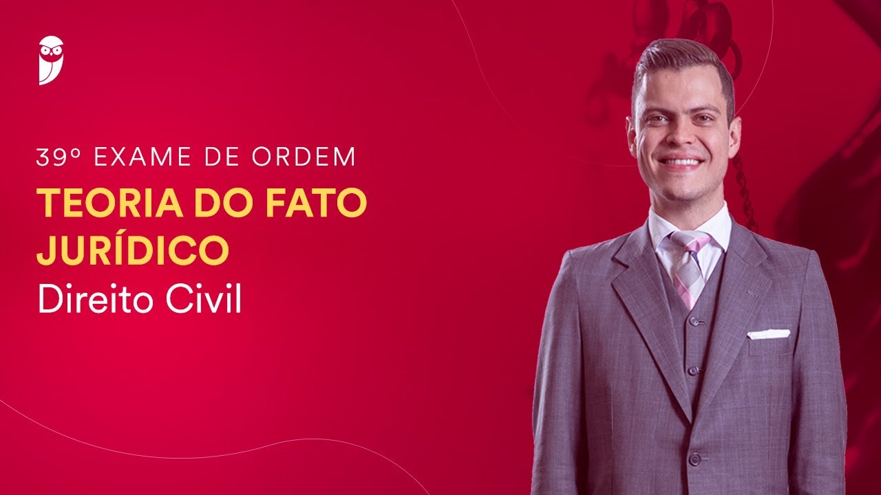 Teoria do Fato Jurídico - 39º Exame da OAB
