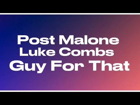 Post Malone - Guy For That ft. Luke Combs (Audio)