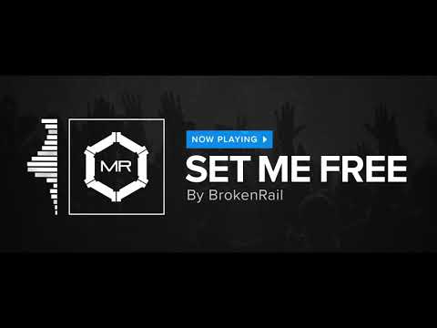 BrokenRail - Set Me Free [HD]