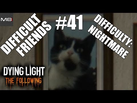 Dying Light - pt. 41 - Pushed too hard - Difficult Friends