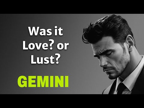 GEMINI - Was it LOVE? or Lust? (October 26-31, Tarot)