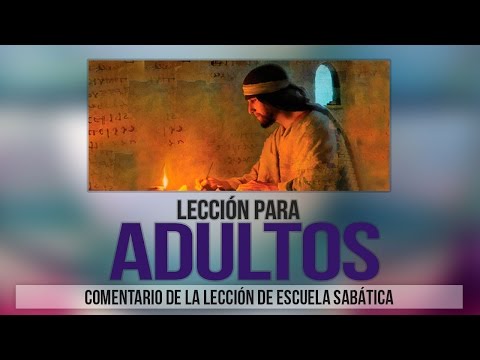 Lección Adultos: Sábado 22 de noviembre del 2014 (Repaso de la Lección de Escuela Sabática)
