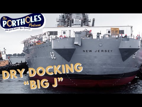 Drydocking Battleship New Jersey | The Portholes Podcast - Ep.11 | w/ Ryan Szimanski
