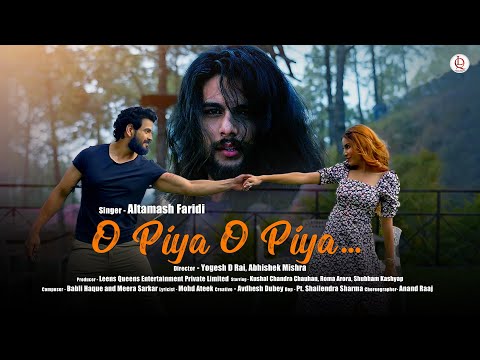 O Piya O Piya (Official Music Video) Altamash Faridi | Kushal Chandra Chauhan, Roma Arora, Shubham K