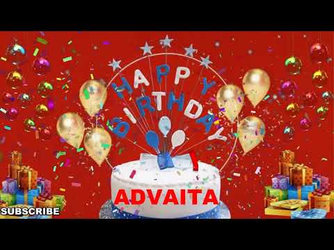 ADVAITA Happy Birthday Wishes Song | Happy Birthday To You | Happy Birthday Wishes With Name ADVAITA