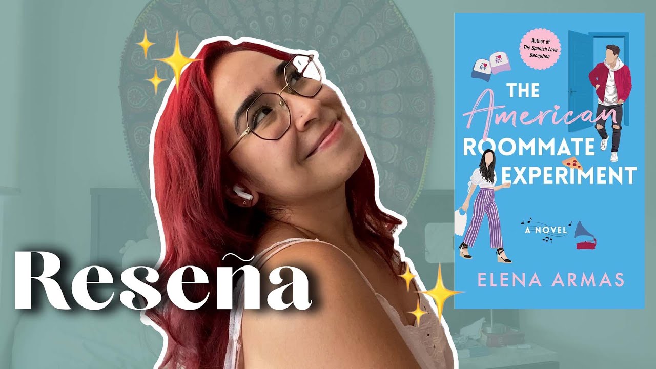 Reseña: The American Roommate Experiment - Elena Armas 💕 // MorraQueLee
