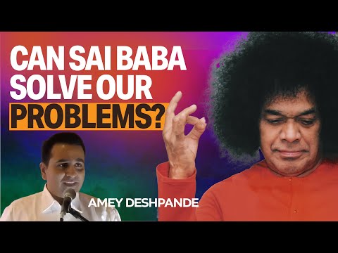 Can Sathya Sai baba Solve Our Problems? | Sathya Sai Miracle | Amey Deshpande