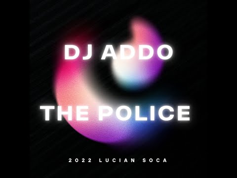 DJ Addo - The Police