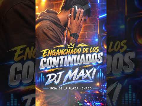 Enganchado dj  maxi los continuados 