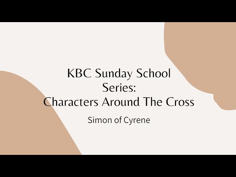 KBC Sunday School | Characters Around the Cross | Simon of Cyrene