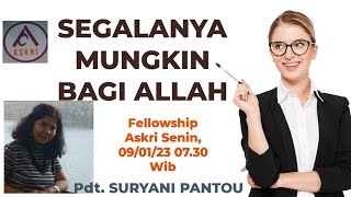 Download lagu ' SEGALANYA MUNGKIN BAGI ALLAH ' (PDT. DR. SURYANI PANTOU, M TH ) mp3