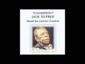 Champion Jack Dupree - Thank You God For ...