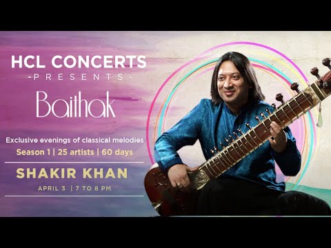 Shakir Khan | HCL Concerts presents Baithak - Episode 1