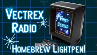 Vectrex Radio Homebrew Lightpen!