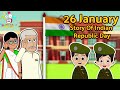 26 January Story Of Indian Republic Day English Moral Story English Animated English Cartoon
