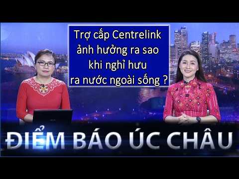 ĐIỂM BÁO ÚC CHÂU - 20/07/2026: TRỢ CẤP CENTRELINK ẢNH HƯỞNG RA SAO KHI NGHỈ HƯU RA NƯỚC NGOÀI SỐNG ?