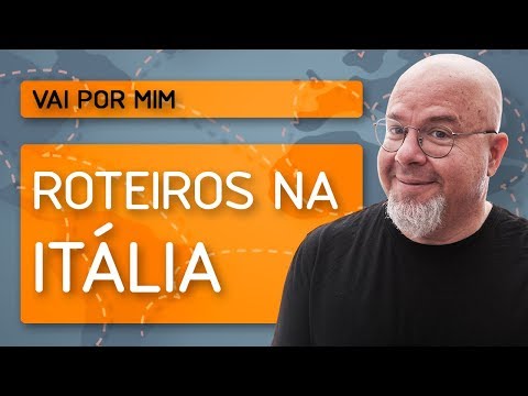 Roteiros na Itália - Vai por mim