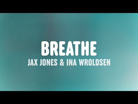 Jax Jones - Breathe (Lyrics) [feat. Ina Wroldsen]