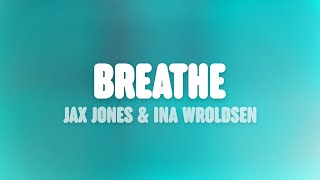 Jax Jones - Breathe (ft. Ina Wroldsen) (Lyric Video)