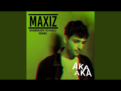 Somebody to Hold (AKA AKA Remix)